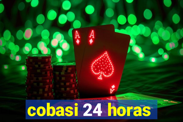 cobasi 24 horas